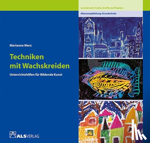 Merz, Marianne - Techniken mit Wachskreiden