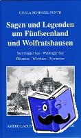 Schinzel-Penth, Gisela - Sagen und Legenden um Fünfseenland und Wolfratshausen