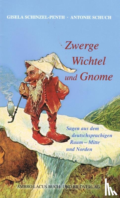 Schinzel-Penth, Gisela, Schuch, Antonie - Zwerge, Wichtel und Gnome Teil II
