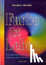Amber, Reuben - Farbe ist Leben