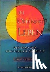 Thesenga, Susan - In Offenheit leben