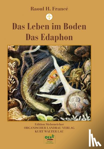 Francé, Raoul H. - Das Leben im Boden / Das Edaphon
