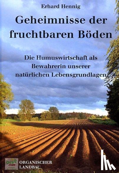 Hennig, Erhard - Geheimnisse der fruchtbaren Böden
