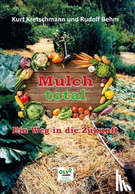 Behm, Rudolf, Kretschmann, Kurt - Mulch total
