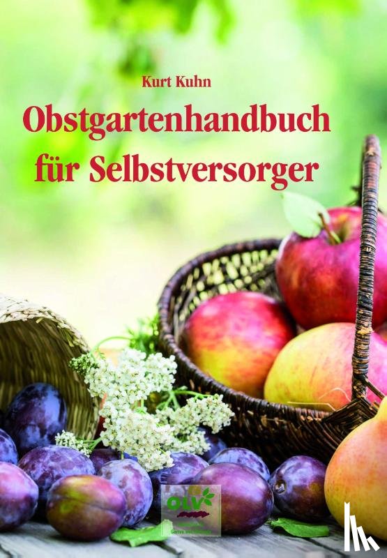 Kuhn, Kurt - Obstgartenhandbuch für Selbstversorger