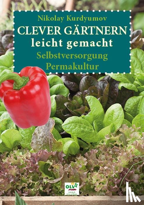 Kurdyumov, Nikolay - Clever Gärtnern leicht gemacht