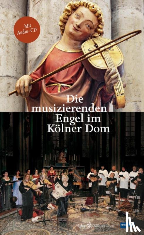 Schock-Werner, Barbara, Jonas, Maria, Mense, Lucia - Die musizierenden Engel im Kölner Dom