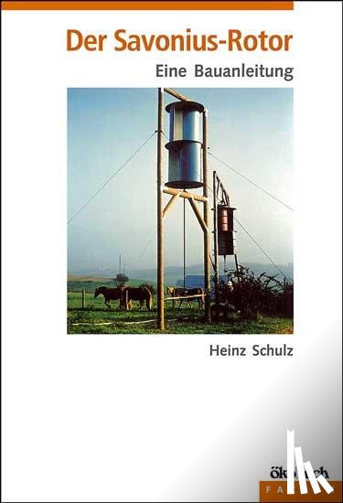 Schulz, Heinz - Der Savonius - Rotor