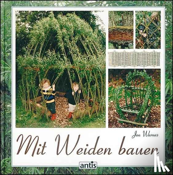 Warnes, Jon - Mit Weiden bauen