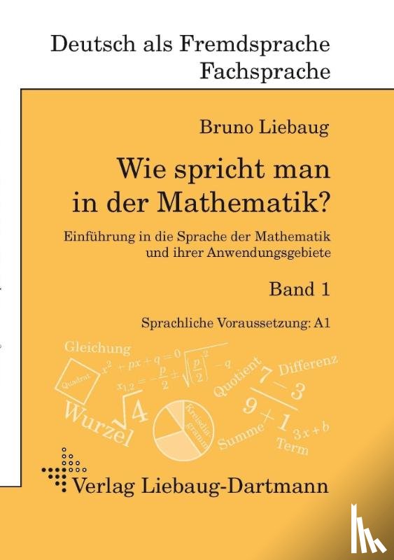 Liebaug, Bruno - Wie spricht man in der Mathematik? Bd. 1
