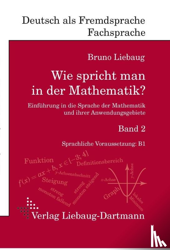 Liebaug, Bruno - Wie spricht man in der Mathematik? Band 2