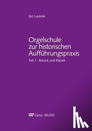 Laukvik, Jon - Orgelschule zur historischen Aufführungspraxis 01
