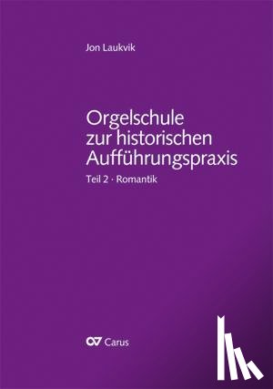 Laukvik, Jon - Orgelschule zur historischen Aufführungspraxis