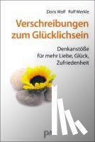 Wolf, Doris, Merkle, Rolf - Verschreibungen zum Glücklichsein