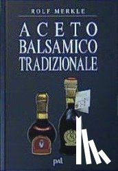 Merkle, Rolf - Aceto Balsamico Tradizionale