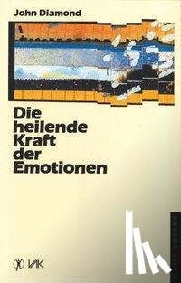 Diamond, John - Die heilende Kraft der Emotionen