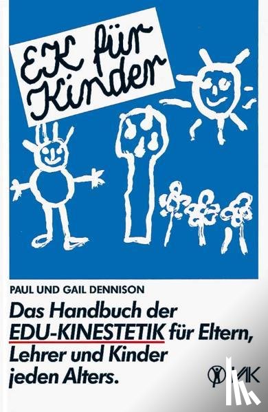 Dennison, Paul E., Dennison, Gail E. - EK für Kinder. Das Handbuch der EDU-Kinestetik