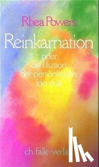 Powers, Rhea - Reinkarnation oder die Illusion der persönlichen Identität