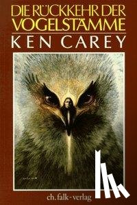 Carey, Ken - Die Rückkehr der Vogelstämme