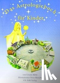 Mohr, Ursula, Rinsche, Peter, Senge, Jutta - Das Astrologiebuch für Kinder