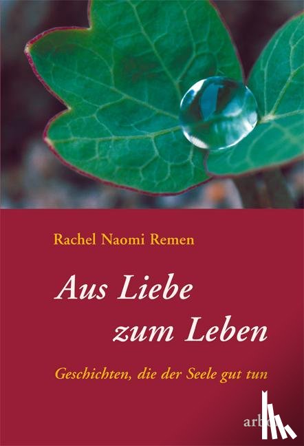 Remen, Rachel Naomi - Aus Liebe zum Leben