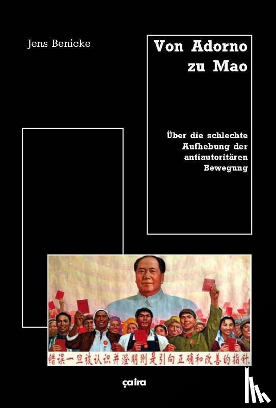 Benicke, Jens - Von Adorno zu Mao