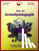 Reichel, Rene, Scala, Eva - Das ist Gestaltpädagogik