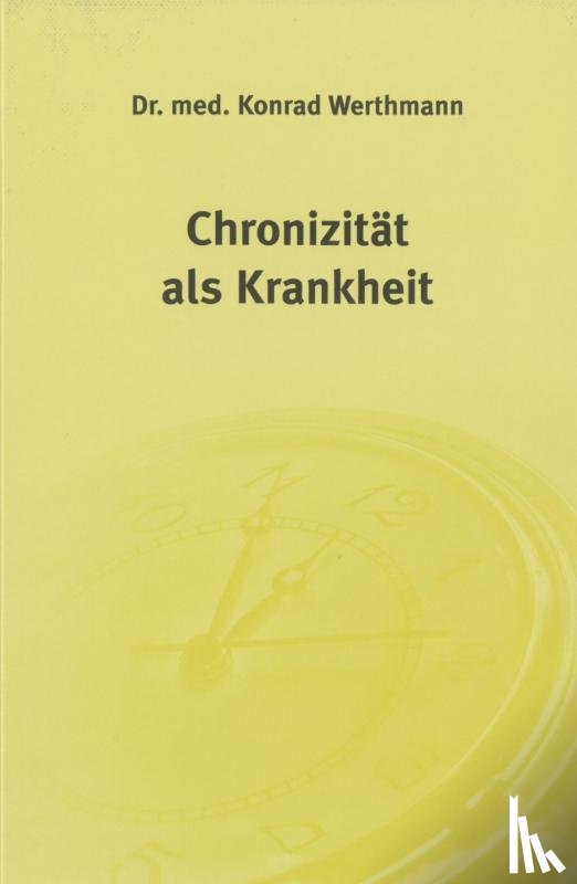 Werthmann, Konrad - Chronizität als Krankheit