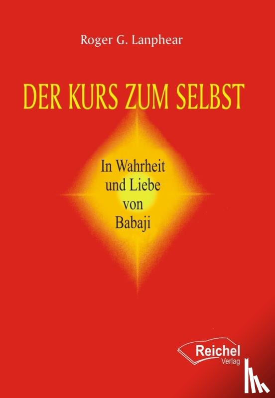 Lanphear, Roger G. - Der Kurs zum Selbst