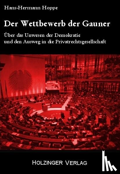Hoppe, Hans-Hermann - Der Wettbewerb der Gauner