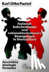 Paetel, Karl O - Nationalbolschewismus und nationalrevolutionäre Bewegungen in Deutschland