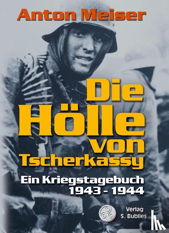 Meiser, Anton - Die Hölle von Tscherkassy