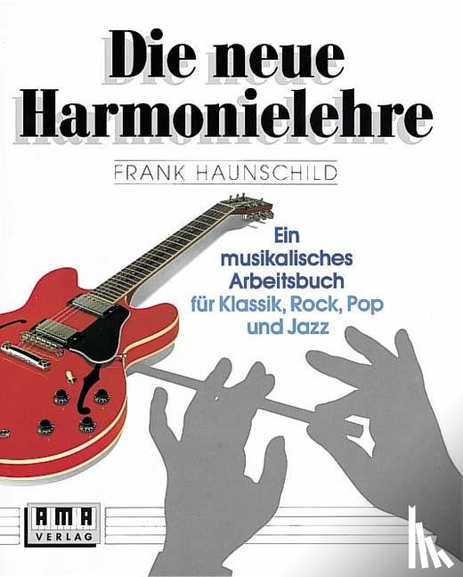 Haunschild, Frank - Die neue Harmonielehre 1