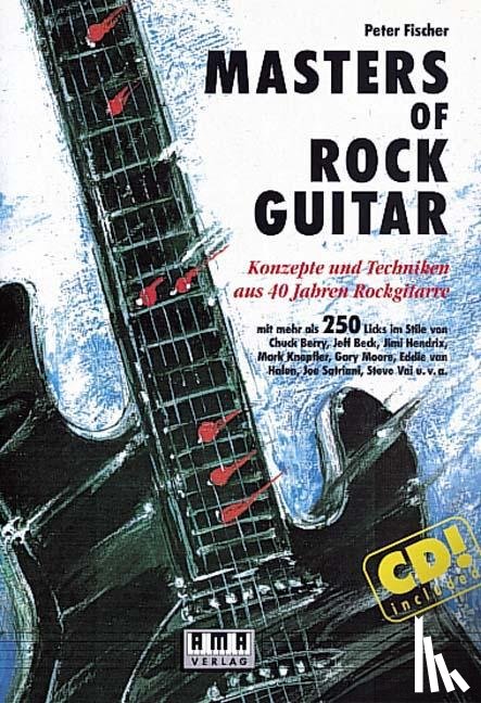 Fischer, Peter - Masters of Rock Guitar. Incl. CD