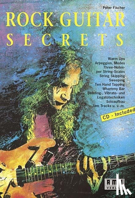 Fischer, Peter - Rock Guitar Secrets. Inkl. CD