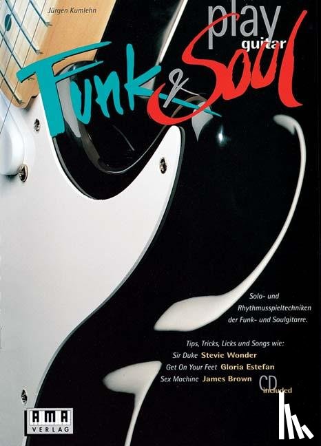 Kumlehn, Jürgen - Play Funk und Soul Guitar. Inkl. CD