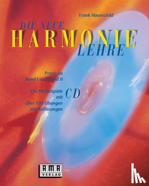Haunschild, Frank - Die neue Harmonielehre. Mit CD. Praxis zu Band I und II