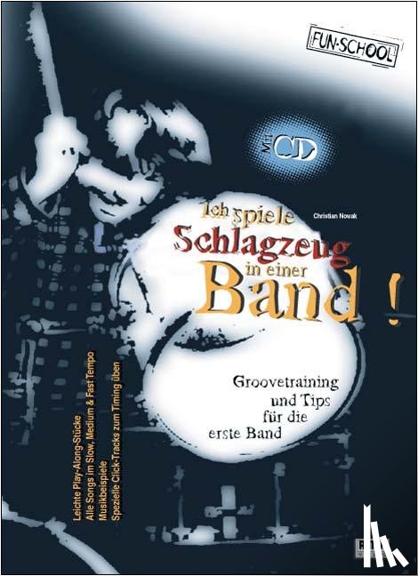 Nowak, Christian - Ich spiele Schlagzeug in einer Band. Mit CD