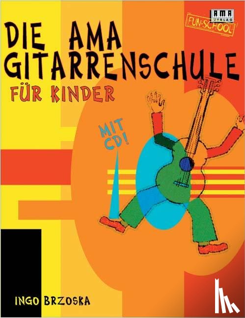 Brzoska, Ingo - Die AMA-Gitarrenschule für Kinder. Mit CD