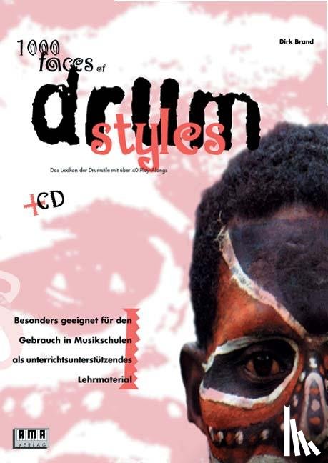 Brand, Dirk - Thousand Faces of Drum Styles. Inkl. CD