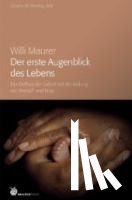 Maurer, Willi - Der erste Augenblick des Lebens
