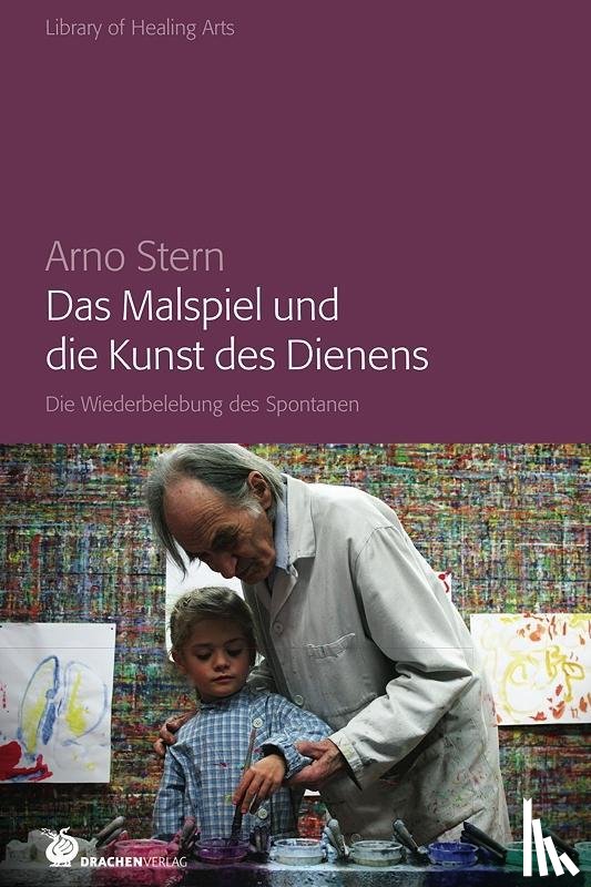 Stern, Arno - Das Malspiel und die Kunst des Dienens