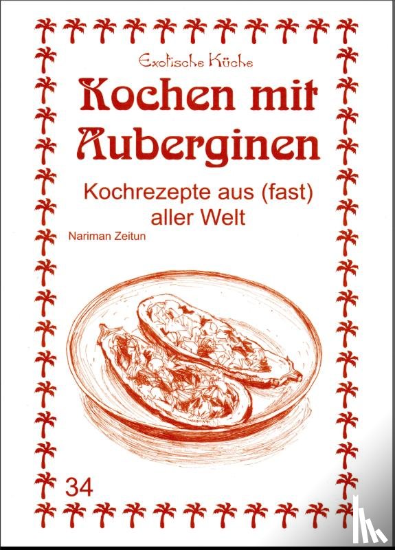Asfahani, M. Nader, Zeitun, Nariman - Kochen mit Auberginen