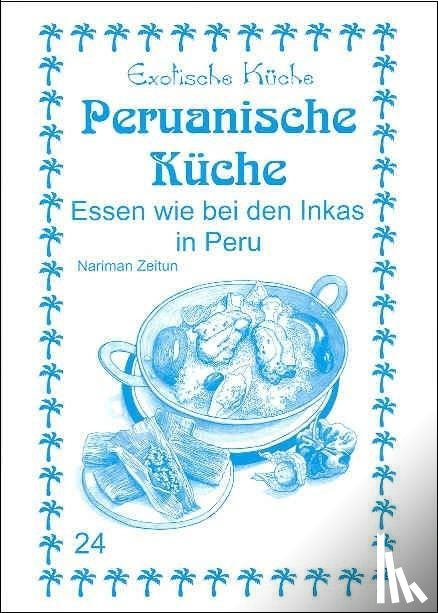 Zeitun, Nariman - Peruanische Küche