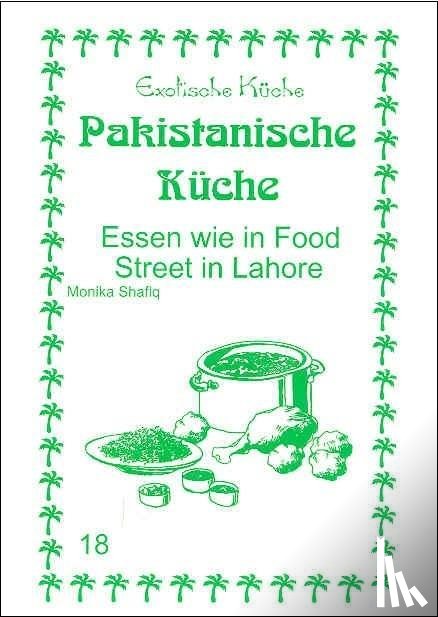 Shafiq, Monika - Pakistanische Küche