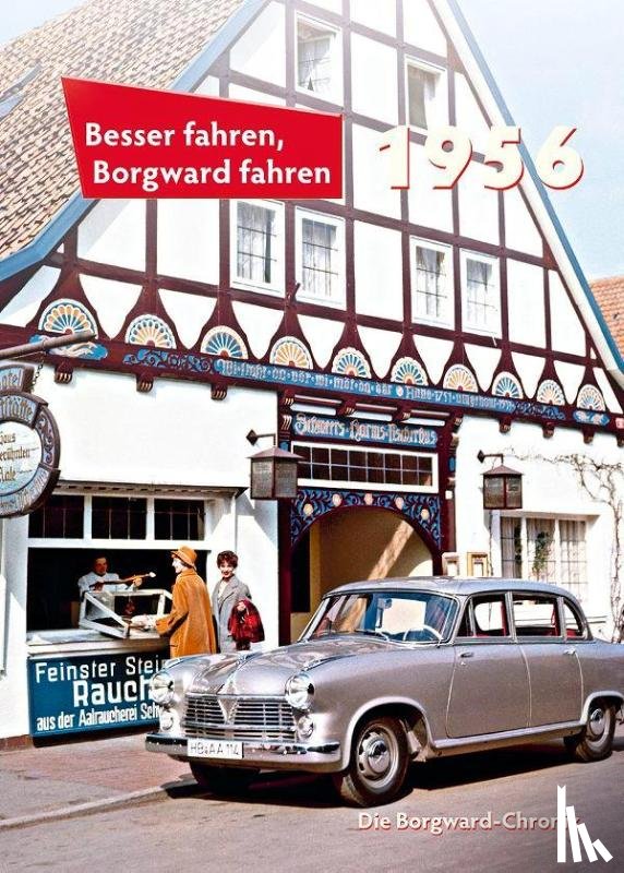 Kurze, Peter - Besser fahren, Borgward fahren 1956