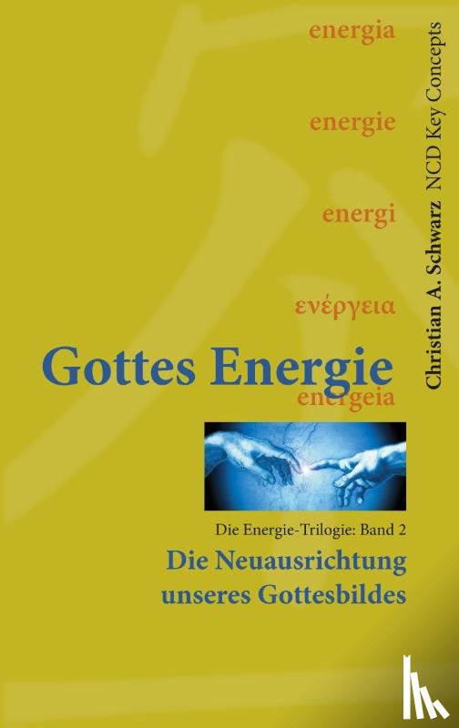 Schwarz, Christian A. - Gottes Energie Band 2