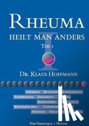 Hoffmann, Klaus-Ulrich - Rheuma heilt man anders 1