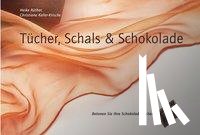 Keller-Krische, Christiane, Rüther, Heike - Tücher, Schals und Schokolade