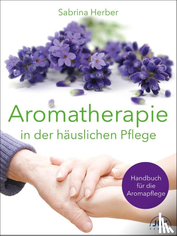 Herber, Sabrina - Aromatherapie in der häuslichen Pflege